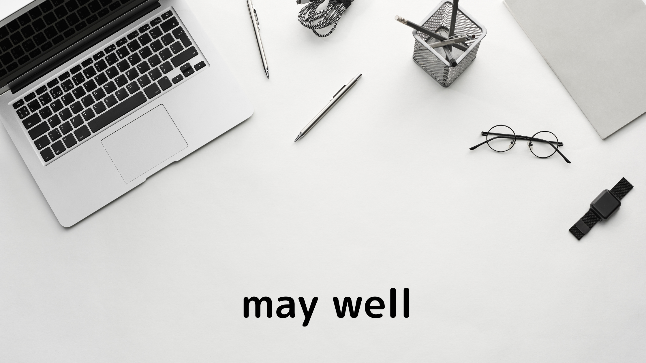 may well